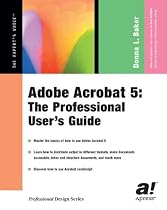 Adobe Acrobat 5: The Professional User's Guide