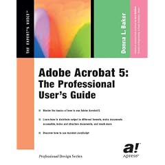 Adobe Acrobat 5, w. CD-ROM: The Professional User's Guide (Expert's Voice)