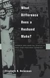 What Difference Does a Husband Make? Women and Marital Status in Nazi and Postwar Germany (Studies on the History of Society and Culture)