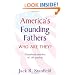 America's Founding Fathers: Who Are They? Thumbnail Sketches of 164 Patriots