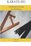 Karate-Do: Traditional Training For All Styles