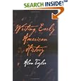 Writing Early American History by  Alan Taylor