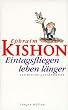 Eintagsfliegen leben l�nger