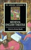 The Cambridge Companion to Medieval English Theatre (Cambridge Companions to Literature)