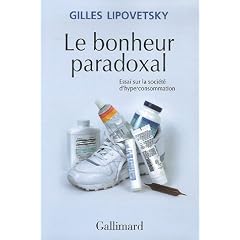 Le bonheur paradoxal : Essai sur la soci�t� d'hyperconsommation