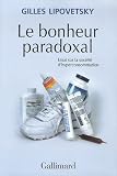 Le bonheur paradoxal : Essai sur la soci�t� d'hyperconsommation