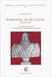 Pomponne de Belièvre ( 1529-1607). Un homme d\'état au temps des guerres de religions
