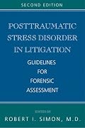 Posttraumatic Stress Disorder in Litigation: Guidelines for Forensic Assessment