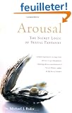 Arousal: The Secret Logic of Sexual Fantasies