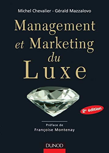 Management et Marketing du luxe - 2e édition (Marketing sectoriel) Management et Marketing du luxe - 2e édition (Marketing sectoriel)