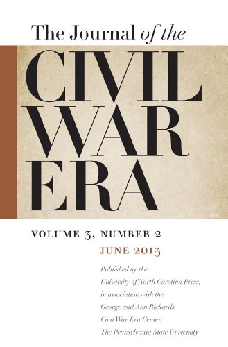 Journal of the Civil War Era: Summer 2013 Issue