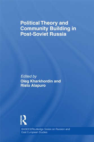 Political Theory and Community Building in Post-Soviet Russia (BASEES/Routledge Series on Russian and East European Studies)