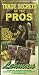 Trade Secrets of the Pros: Pros Reveal the Art of Turkey Hunting