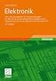 Elektronik: Lehr- und �bungsbuch f�r Grundschaltungen der Elektronik, Leistungselektronik, Digitaltechnik/Digitalisierung mit einem Repetitorium Elektrotechnik