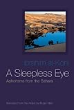 A sleepless eye : aphorisms from the Sahara