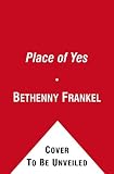 A Place of Yes: 10 Rules for Getting Everything You Want Out of Life A Place of Yes: 10 Rules for Getting Everything You Want Out of Life