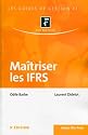 Ma&icirc;triser les IFRS. Inclus Ifrs Pme