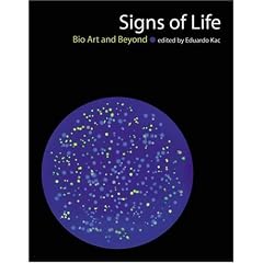 Signs of Life: Bio Art and Beyond (Leonardo Books)