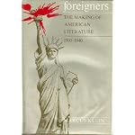 Foreigners: The Making of American Literature, 1900-1940 book cover