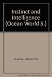 The ocean world of Jacques Cousteau. Instinct and intelligence