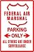 FEDERAL AIR MARSHAL PARKING plane police sign