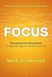 Focus: Elevating the Essentials to Radically Improve Student Learning
