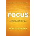Focus: Elevating the Essentials to Radically Improve Student Learning