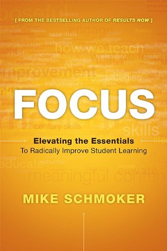 Focus: Elevating the Essentials to Radically Improve Student Learning