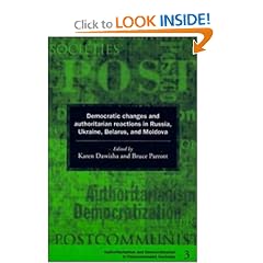 Democratic Changes and Authoritarian Reactions in Russia, Ukraine, Belarus and Moldova (Democratization and Authoritarianism in Post-Communist Societies)