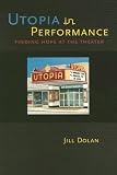 Utopia in Performance: Finding Hope at the Theater