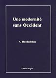 Une modernité sans Occident : Mondialisation de la modernité, émergence asiatique et métissage des valeurs modernes et traditionnelles
