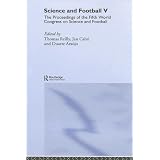 Science and Football V: The Proceedings of the Fifth World Congress on Sports Science and Football (v. 5)