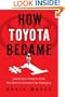 How Toyota Became #1: Leadership Lessons from the World's Greatest Car Company