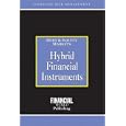 Hybrid Financial Instruments: Debt Equity Markets (Risk Management Series)
