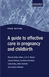 Guide to Effective Care in Pregnancy and Childbirth (Oxford Medical Publications)