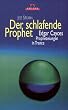 Der schlafende Prophet. Edgar Cayces Prophezeiungen in Trance