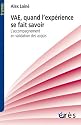 VAE : quand l'exp&eacute;rience se fait savoir : L'accompagnement en validation des acquis