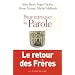 Pour retrouver la Parole : Le retour des Fr�res