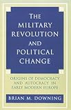 The Military Revolution and Political Change