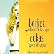 Berlioz : Symphonie Fantastique - Dukas : L'Apprenti Sorcier