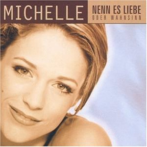 Michelle - Nenn Es Liebe Oder Wahnsinn - Zortam Music