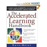 The Accelerated Learning Handbook: A Creative Guide to Designing and Delivering
