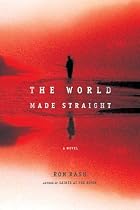 The World Made Straight: A Novel