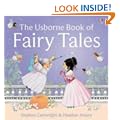 The Usborne Book of Fairy Tales: "Cinderella", "The Story of Rumpelstiltskin", "Little Red Riding Hood", "Sleeping Beauty", "Goldilocks and the Three Bears", "Three Little Pigs"
