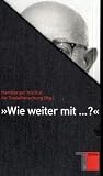 Produkt-Bild: Wie weiter mit? 8 B&auml;nde in Kassette: Wie weiter mit Hannah Arendt? / Wie weiter mit Niklas Luhmann? / Wie weiter mit Michael Foucault? / Wie weiter ... Durkheim? / Wie weiter mit Theodor W. Adorno?