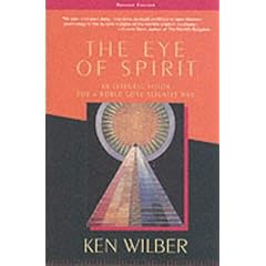 The Eye of Spirit: An Integral Vision for a World Gone Slightly Mad