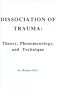 Dissociation of Trauma: Theory, Phenomenology, and Technique