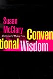 Conventional Wisdom: The Content of Musical Form (Ernest Bloch Lectures)