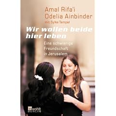 Wir wollen beide hier leben. Eine schwierige Freundschaft in Jerusalem (Gebundene Ausgabe)