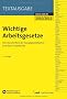Wichtige Arbeitsgesetze: mit Vorschriften der Sozialgesetzb�cher und des Europarechts.